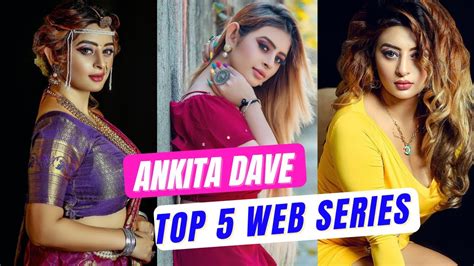 ankita dave series name|16 Best Ankita Dave Web Series To Stream on OTT。